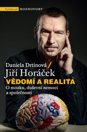 Vědomí a realita - Jiří Horáček,Daniela Drtinová