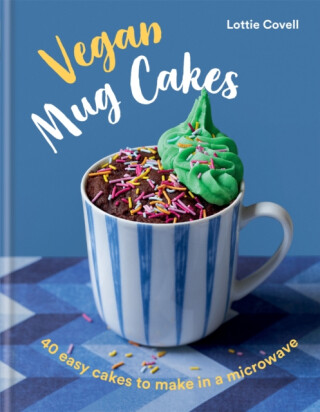 Vegan Mug Cakes - Lottie Covell