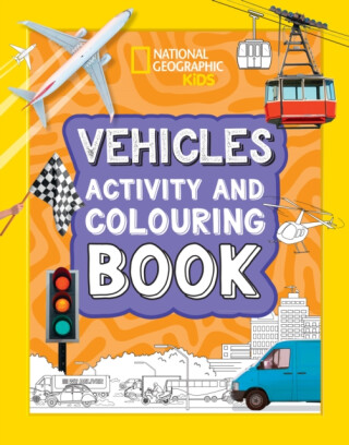 Vehicles Activity and Colouring Book - National National Geographic Kids