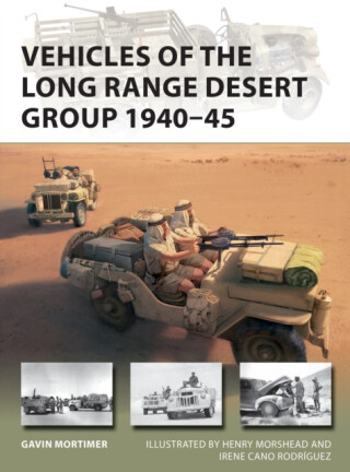 Vehicles of the Long Range Desert Group 1940â€“45 - Gavin Mortimer