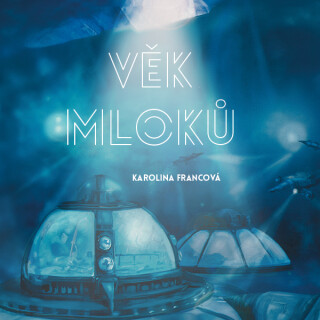 Věk mloků - Karolina Francová