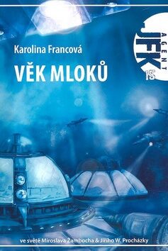 JFK 15 - Věk mloků - Karolina Francová,Petr Vyoral