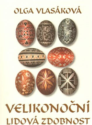 Velikonoční lidová zdobnost - Olga Vlasáková