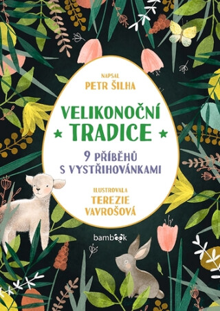 Velikonoční tradice - 9 příběhů s vystřihovánkami (Defekt) - Petr Šilha