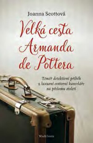 Velká cesta Armanda de Pottera - Joanna Scottová