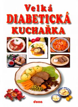 Velká diabetická kuchařka - Vladimír Doležal,Miroslav Kotrba