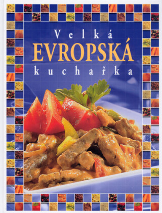 Velká evropská kuchařka - Pavlína Berzsiová