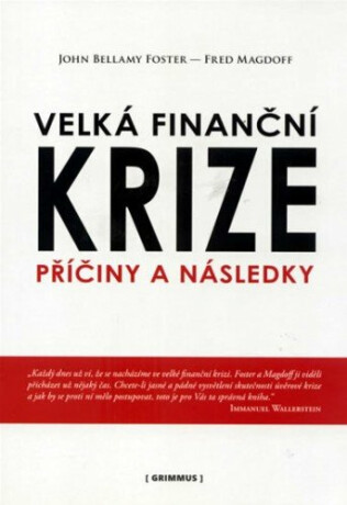 Velká finanční krize. Příčiny a následky. - Fred Magdoff,Foster John Bellamy