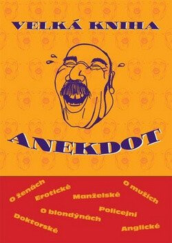 Velká kniha anekdot - kolektiv autorů