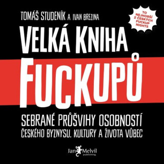 Velká kniha fuckupů - Ivan Brezina,Tomáš Studeník
