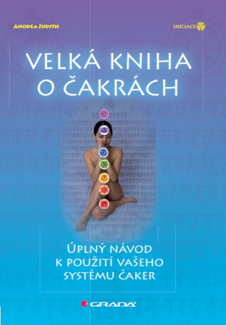 Velká kniha o čakrách - Judith Anodea