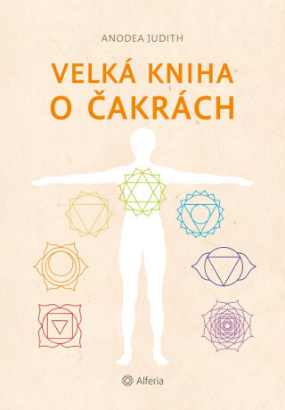 Velká kniha o čakrách (nové vydání) - Judith Anodea
