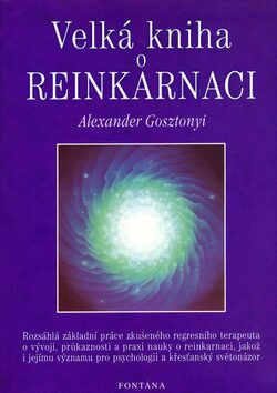 Velká kniha o reinkarnaci - Michael R. Molnar,Alexander Gosztonyi