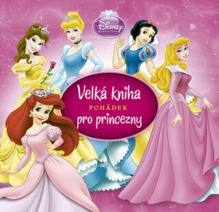 Velká kniha pohádek pro princezny - Walt Disney
