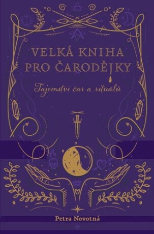 Velká kniha pro čarodějky - Petra Novotná