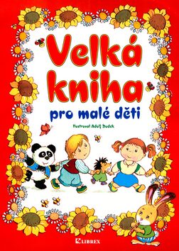 Velká kniha pro malé děti - Adolf Dudek