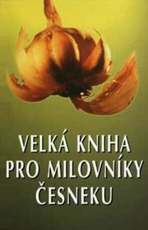 Velká kniha pro milovníky česneku (poškozená) - neuveden