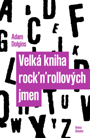 Velká kniha rock'n'rollových jmen - Adam Dolgins
