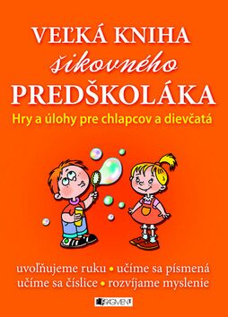 Veľká kniha šikovného predškoláka - Ivana Maráková,Romana Šíchová,Kamila Flonerová