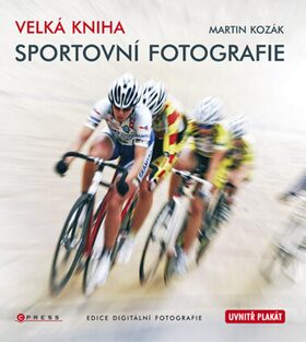 Velká kniha sportovní fotografie - Martin Kozák