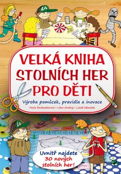 Velká kniha stolních her pro děti - Pavla Šmikmátorová