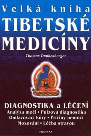 Velká kniha tibetské medicíny - Thomas Dunkenberger,Zsolt Staník
