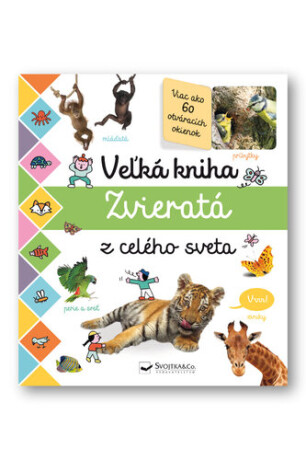 Veľká kniha Zvieratá z celého sveta - 