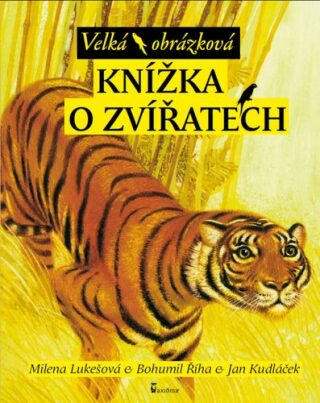 Velká obrázková knížka o zvířatech - Jan Kudláček,Milena Lukešová,Bohumil Říha