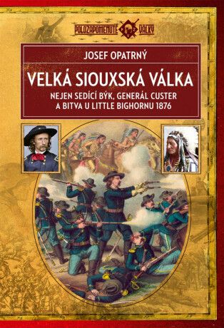 Velká siouxská válka (2. vydání) - Josef Opatrný