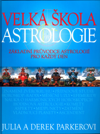 Velká škola astrologie - Julia Parker,Derek Parker