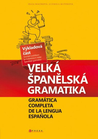 Velká španělská gramatika - Ludmila Mlýnková,Olga Macíková
