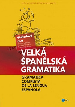 Velká španělská gramatika - Ludmila Mlýnková,Olga Macíková