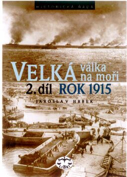 Velká válka na moři - 2.díl - rok 1915 - Jaroslav Hrbek