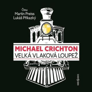 Velká vlaková loupež - Michael Crichton