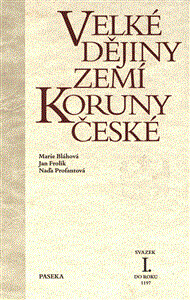 Velké dějiny zemí Koruny české I. - Marie Bláhová,Jan Frolík,Naďa Profantová
