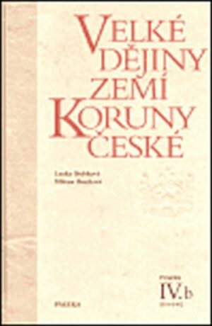 Velké dějiny zemí Koruny české IV./b - Milena Bartlová,Lenka Bobková