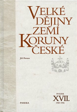 Velké dějiny zemí Koruny české XVII.  - Jiří Pernes