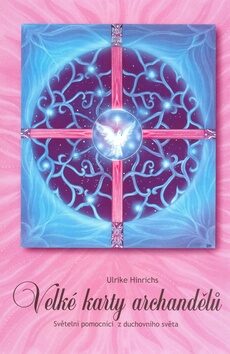 Velké karty archandělů - Světelní pomocníci z duchovního světa - Ulrike Hinrichs