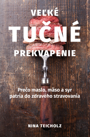 Veľké tučné prekvapenie - Teicholz Nina