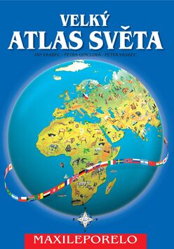 Velký atlas světa - Ján Vrabec,Peter Vrabec,Petra Ginclová