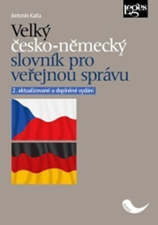 Velký česko-německý slovník pro veřejnou správu - Antonín Kaňa