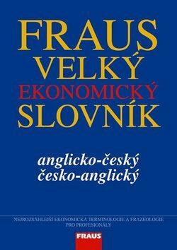 Fraus Velký ekonomický slovník AČ-ČA - Bürger Josef