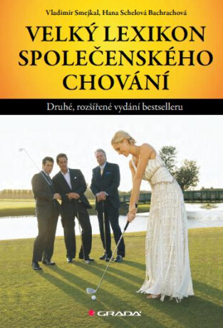 Velký lexikon společenského chování - Vladimír Smejkal,Bachrachová Hana Schelová