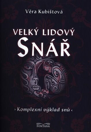 Velký lidový snář - Komplexní výklad snů - Věra Kubištová