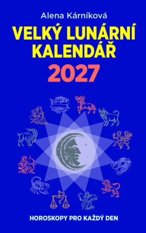 Velký lunární kalendář 2027 - Alena Kárníková