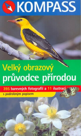 Velký obrazový průvodce přírodou - Christine Jaitnerová,Heinz Schwanninger