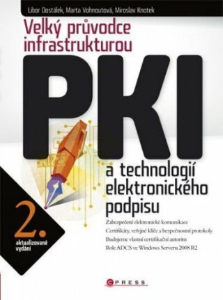 Velký průvodce infrastrukturou PKI - Libor Dostálek,Marta Vohnoutová