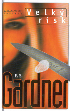 Velký risk - Erle Stanley Gardner