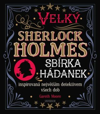 Velký Sherlock Holmes: Sbírka hádanek inspirovaná největším detektivem všech dob - Gareth Moore