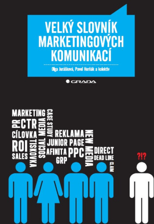 Velký slovník marketingových komunikací - Pavel Horňák,Olga Jurášková